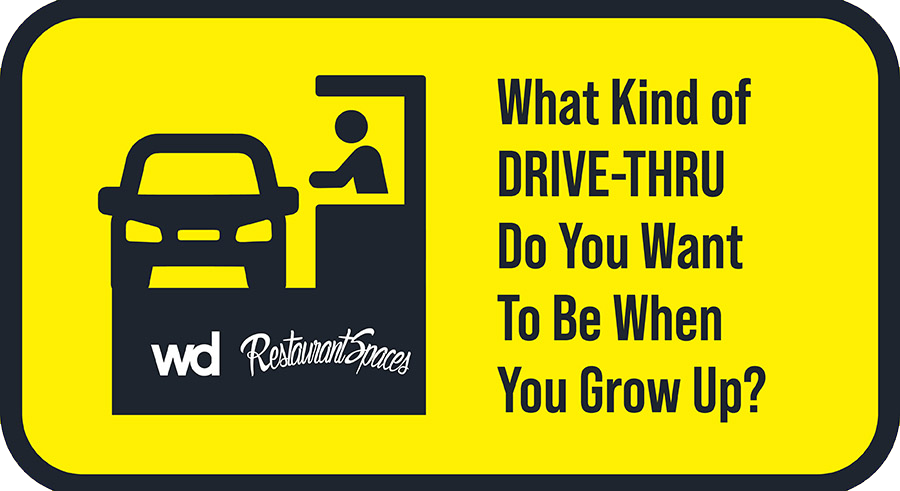 What Kind of Drive Through Do You Want To Be When You Grow Up?