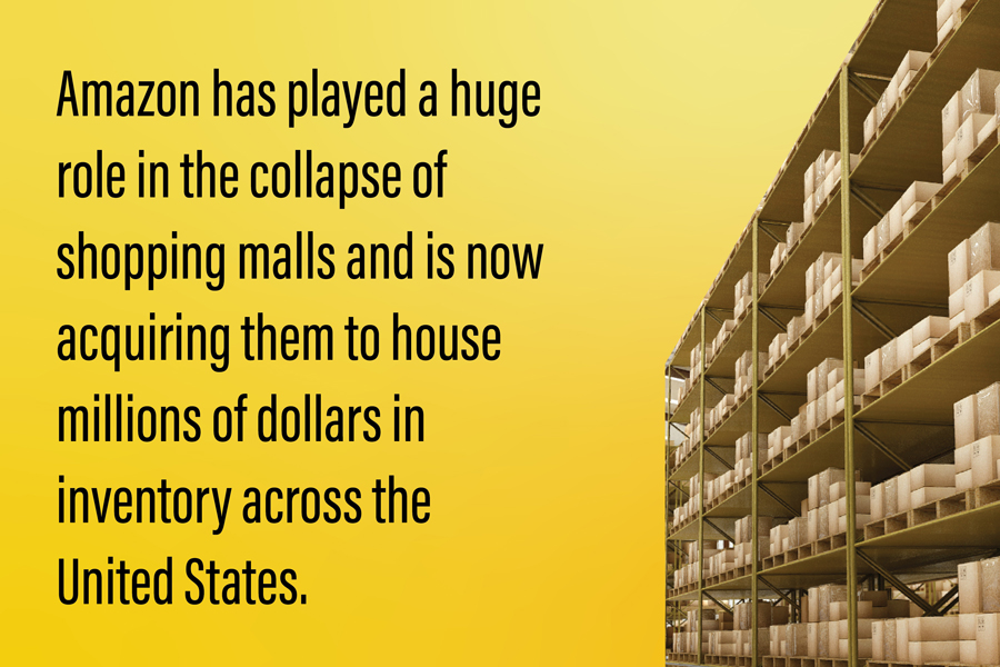 Amazon has played a huge role in the collapse of shopping malls and is now acquiring them to house millions of dollars in inventory across the United States.