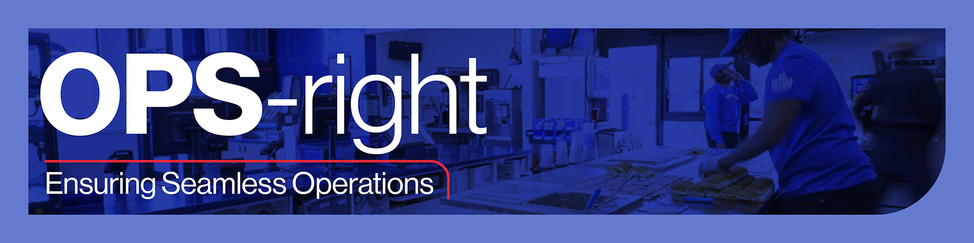 Ops-Right: Ensuring Seamless Operations